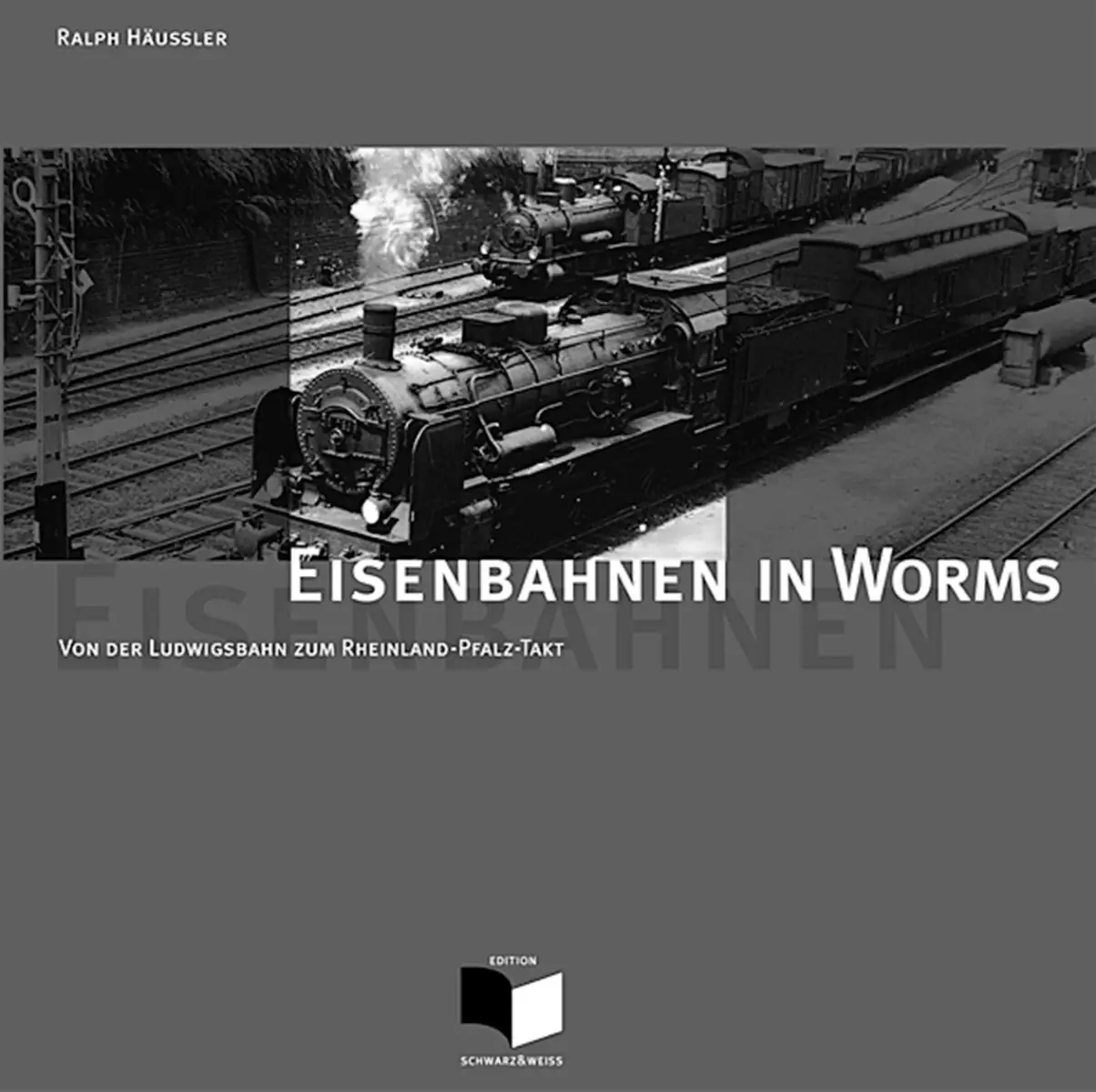 Buchcover von Eisenbahnen in Worms 