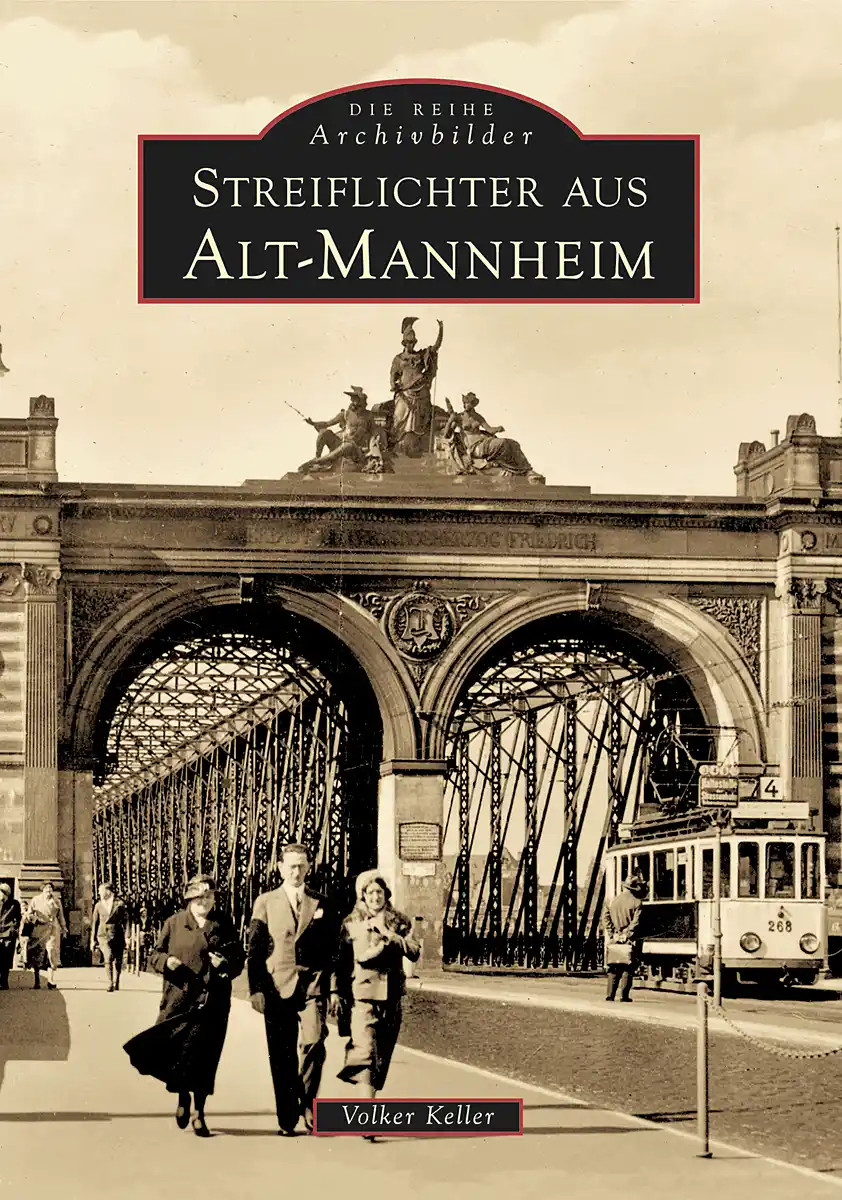 Buchcover »Streiflichter aus Alt-Mannheim« Buchcover »Streiflichter aus Alt-Mannheim«