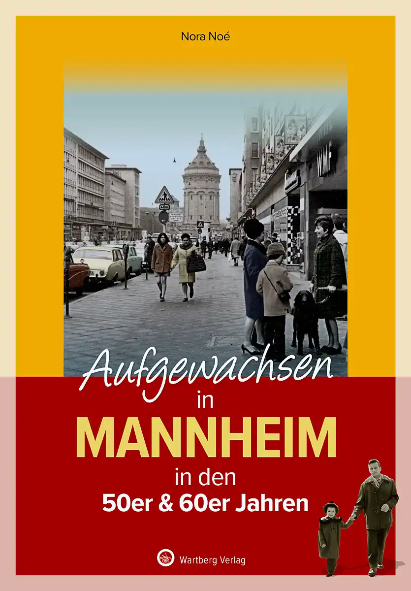 Buchcover »Aufgewachsen in Mannheim - 50er & 60er Jahre« Buchcover »Aufgewachsen in Mannheim - 50er & 60er Jahre«
