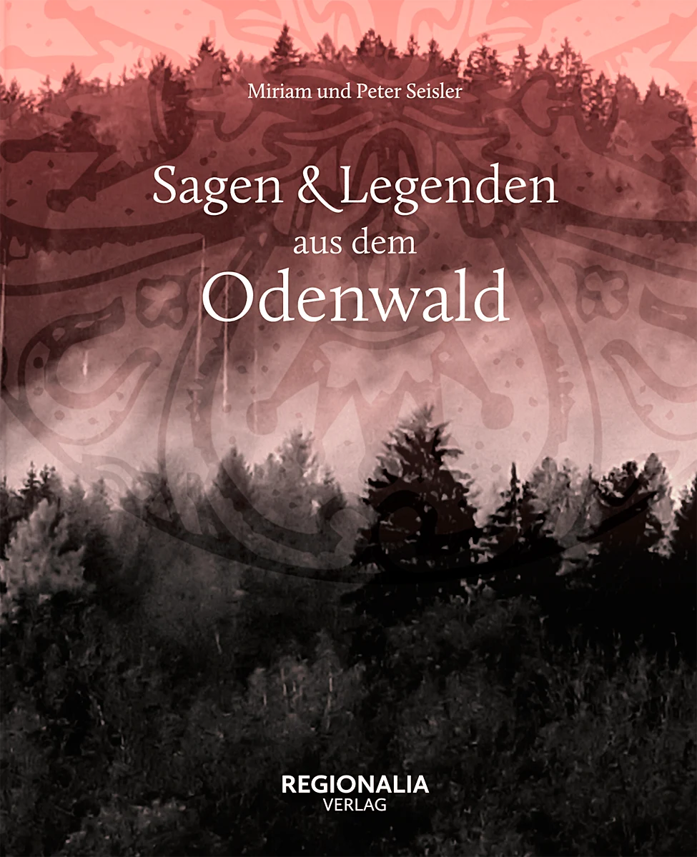 Sagen und Legenden aus dem Odenwald