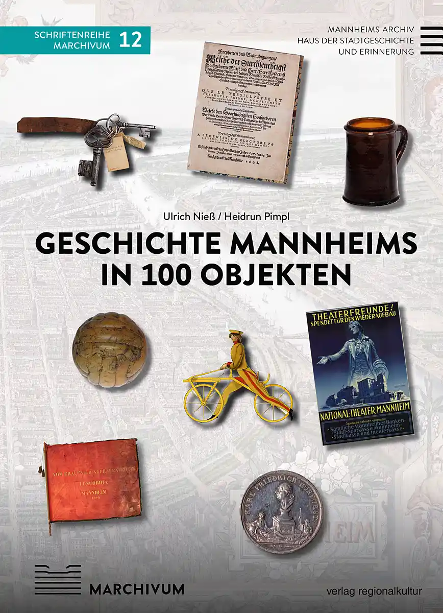 Buchcover »Geschichte Mannheims in 100 Objekten« Buchcover »Geschichte Mannheims in 100 Objekten«