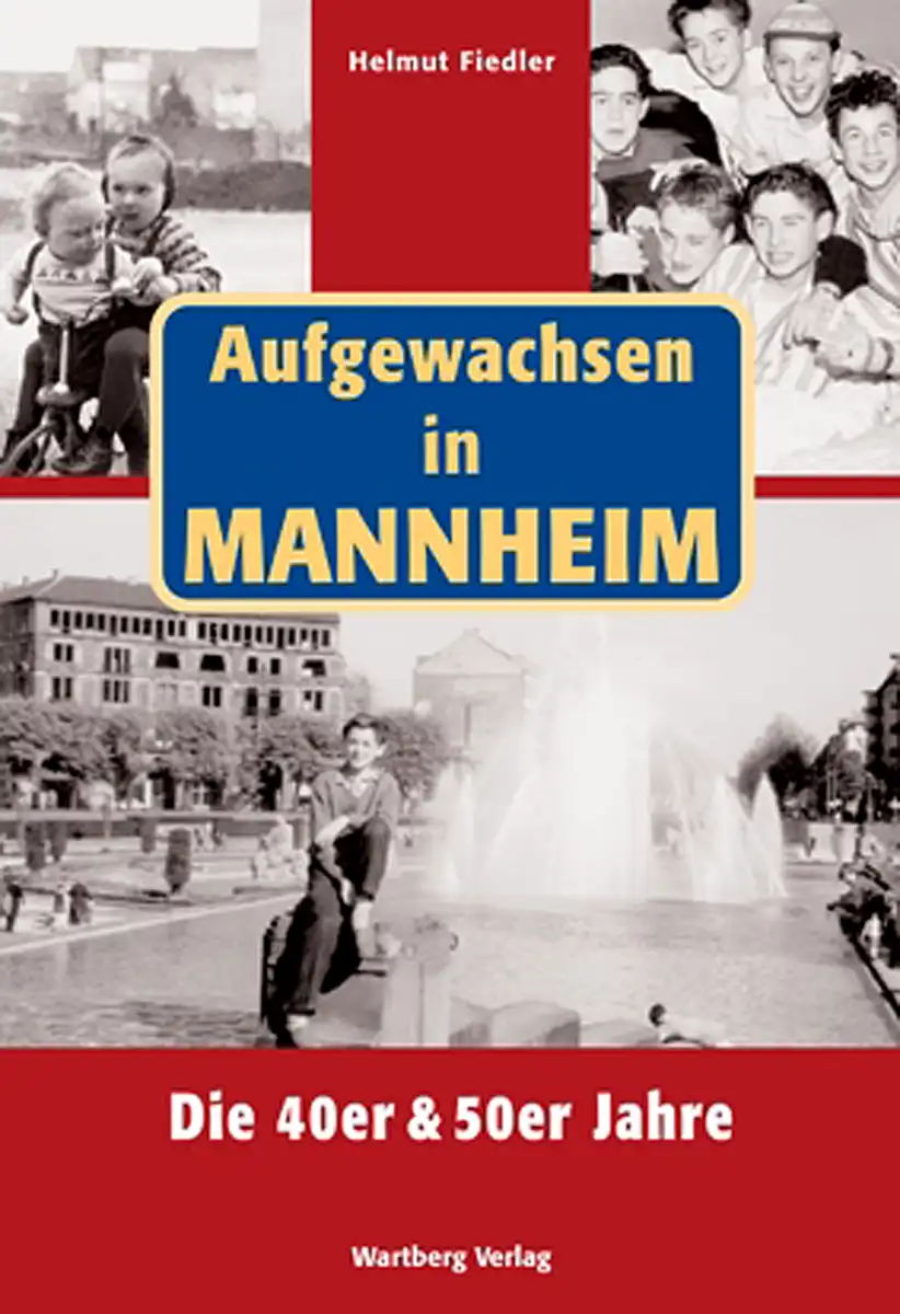 Buchcover »Aufgewachsen in Mannheim - 40er & 50er Jahre« Buchcover »Aufgewachsen in Mannheim - 40er & 50er Jahre«